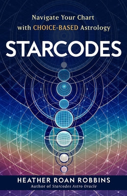 Starcodes: Navigate Your Chart with Choice-Based Astrology Paperback Hay House LLC