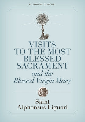 Paperback book titled "Visits to the Most Blessed Sacrament and the Blessed Virgin Mary" by Liguori Publications, with a plain cover.