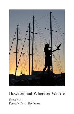 However & Wherever We Are: Poems from Persea's First Fifty Years Paperback Persea Books