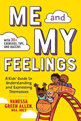 Me and My Feelings: A Kids' Guide to Understanding and Expressing Themselves Paperback Callisto Kids