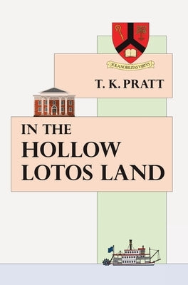 In the Hollow Lotos Land by Pratt, T. K.