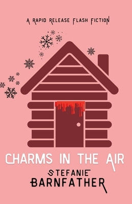 Charms In The Air by Barnfather, Stefanie