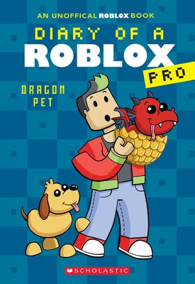 Dragon Pet (Diary of a Roblox Pro #2: An Afk Book) Paperback Scholastic Inc.