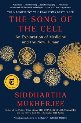 The Song of the Cell: An Exploration of Medicine and the New Human Paperback Scribner Book Company