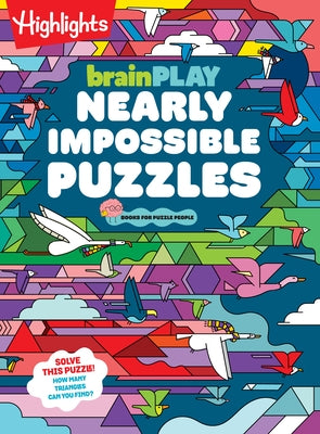 Brainplay Nearly Impossible Puzzles: Mind-Bending Activity Book Packed with Brain Teasers, Seek-And-Find Fun and the Biggest Challenges for Puzzle-Lov Paperback Highlights Press