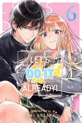 Let's Do It Already!, Vol. 6 by Kusaka, Aki
