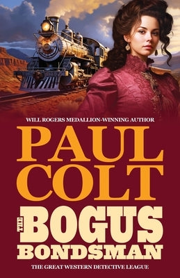 The Bogus Bondsman by Colt, Paul