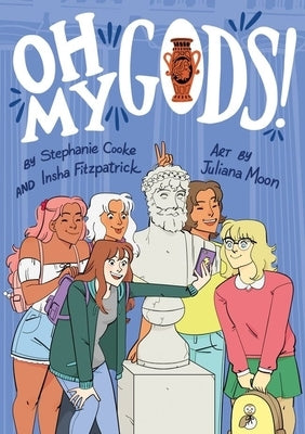 Oh My Gods!: A Graphic Novel by Cooke, Stephanie