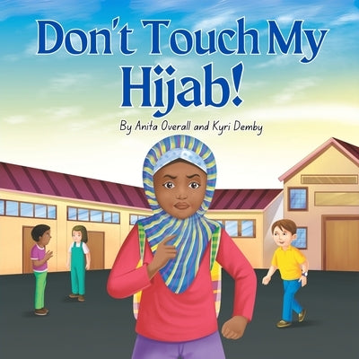 Don't Touch My Hijab by Demby, Kyri