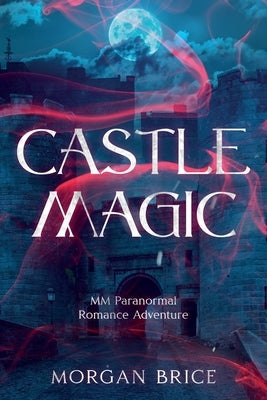 Castle Magic by Brice, Morgan