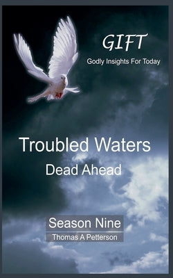 Troubled Waters Dead Ahead by Petterson, Thomas A.