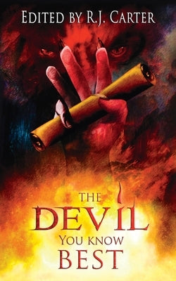 The Devil You Know Best by Carter, R. J.