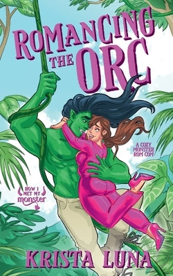 Romancing the Orc by Luna, Krista