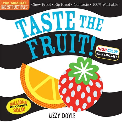 Indestructibles: Taste the Fruit! (High Color High Contrast): Chew Proof - Rip Proof - Nontoxic - 100% Washable Paperback Workman Kids