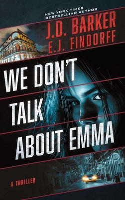 We Don't Talk about Emma by Barker, J. D.