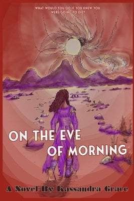On The Eve Of Morning Paperback Kassandra G.