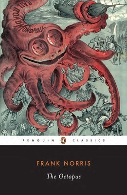 The Octopus: A Story of California by Norris, Frank