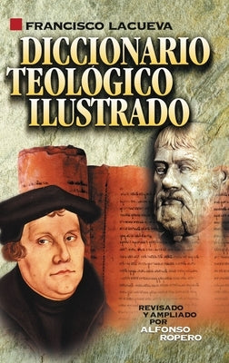 Diccionario Teológico Ilustrado by Lacueva, Francisco