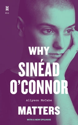 Paperback of "Why Sinéad O'Connor Matters" by University of Texas Press, showing the book cover with bold title and author details.