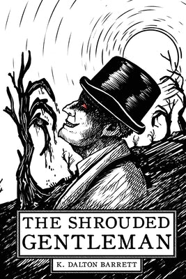 The Shrouded Gentleman by Barrett, Kevin D.