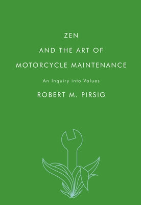 Zen and the Art of Motorcycle Maintenance: An Inquiry Into Values Paperback Mariner Books Classics