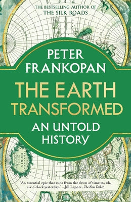 Paperback of The Earth Transformed: An Untold History by Alfred A. Knopf, showing the book cover with title and author details.