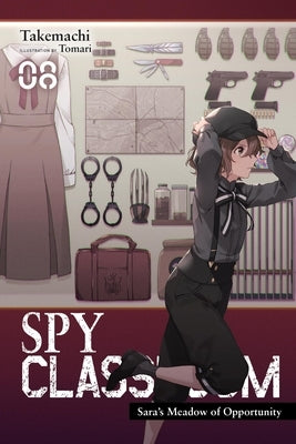 Spy Classroom, Vol. 8 (Light Novel): Sara's Meadow of Opportunity Paperback Yen on