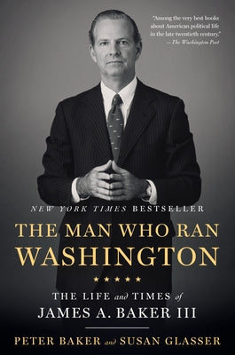 Paperback of "The Man Who Ran Washington" by Anchor Books featuring the cover image of James A. Baker III biography.