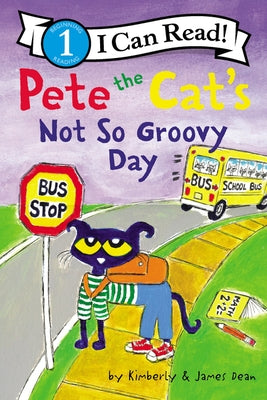 Pete the Cat's Not So Groovy Day Paperback HarperCollins