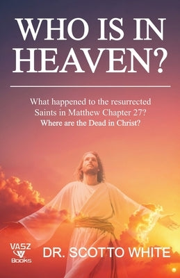 Who is in Heaven? by White, Scotto