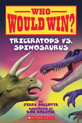 Paperback book cover of "Triceratops vs. Spinosaurus" by Scholastic Inc., featuring illustrations of the two dinosaurs facing off.