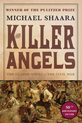 The Killer Angels: The Classic Novel of the Civil War Paperback Ballantine Books