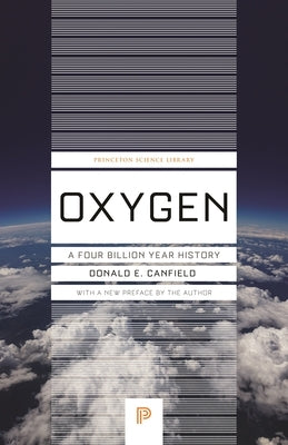 Oxygen: A Four Billion Year History Paperback Princeton University Press