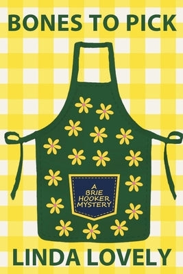 Bones to Pick: A Brie Hooker Mystery by Lovely, Linda