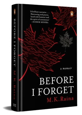 Before I Forget: A Memoir by Raina, M. K.