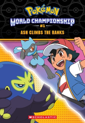 Paperback of Ash Climbs the Ranks from Pokémon World Championship Trilogy, published by Scholastic Inc., showing the front cover.