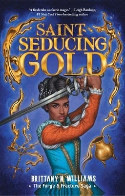 Saint-Seducing Gold (the Forge & Fracture Saga, Book 2): Volume 2 Paperback Amulet Books