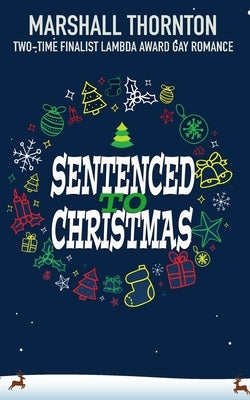 Sentenced to Christmas by Thornton, Marshall