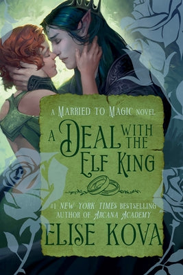 A Deal with the Elf King: A Standalone Fantasy Romance by Kova, Elise