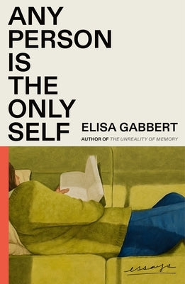 Any Person Is the Only Self: Essays Paperback Fsg Originals