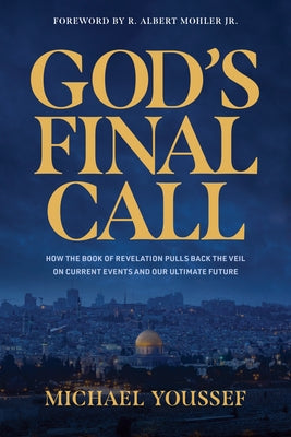 God's Final Call: How the Book of Revelation Pulls Back the Veil on Current Events and Our Ultimate Future Paperback Tyndale Momentum