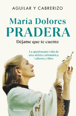 María Dolores Pradera: Déjame Que Te Cuente / María Dolores Pradera: Let Me Tell You by Cabrerizo, Felipe