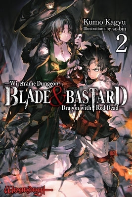 Blade & Bastard, Vol. 2 (Light Novel): Volume 2 by Kagyu, Kumo