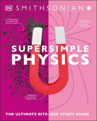 Super Simple Physics: The Ultimate Bitesize Study Guide Paperback DK Publishing (Dorling Kindersley)