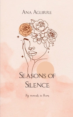 Seasons of Silence by Aguirre, Ana