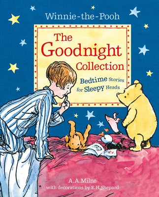 Winnie-The-Pooh: The Goodnight Collection: Bedtime Stories for Sleepy Heads by Milne, A. a.