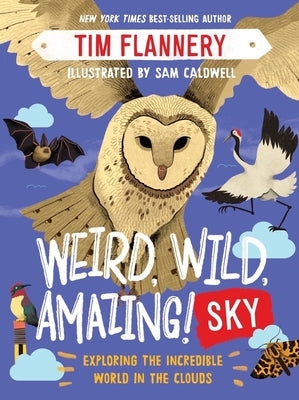 Weird, Wild, Amazing! Sky: Exploring the Incredible World in the Clouds Paperback Norton Young Readers