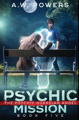 Psychic Mission: The Psychic Guardian Angel Book 5 by Powers, A. W.