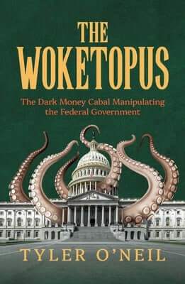 The Woketopus: The Dark Money Cabal Manipulating the Federal Government Paperback Bombardier Books