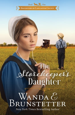 The Storekeeper's Daughter: Volume 1 by Brunstetter, Wanda E.